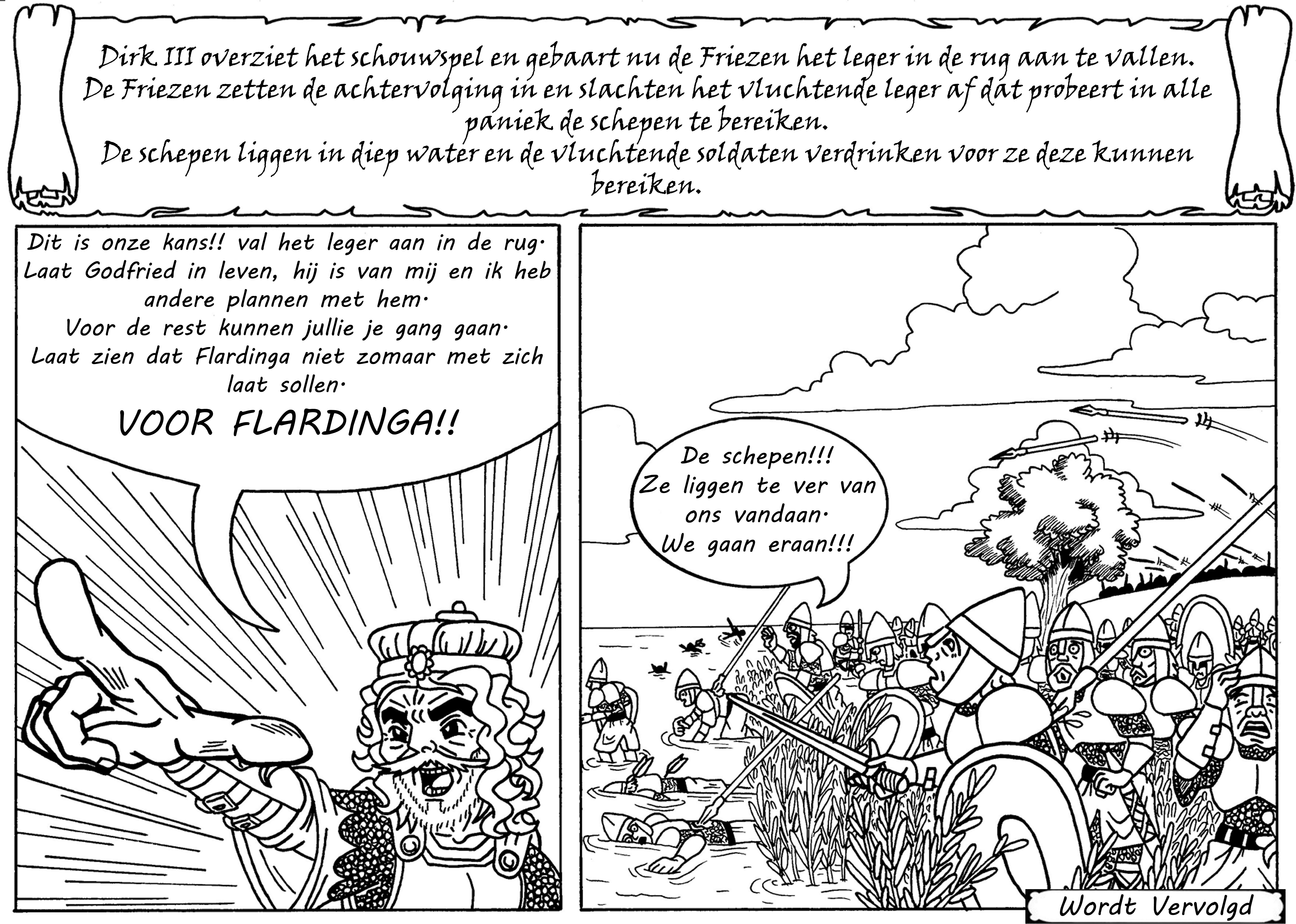 Deel 13 - Dirk III besluit om het leger van Godfried in de rug aan te vallen. De keizerlijke soldaten proberen in paniek hun schepen bereiken...