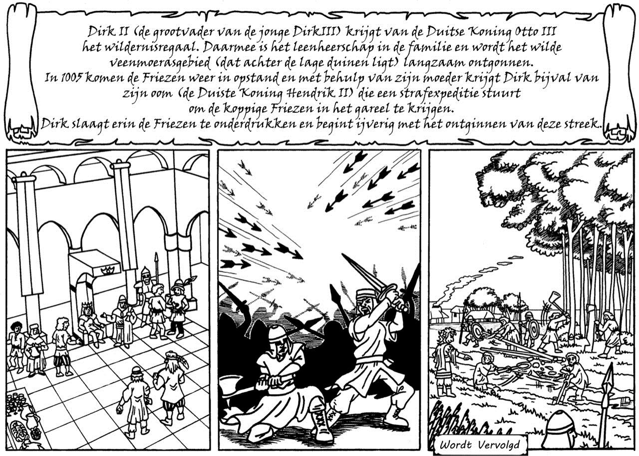 Deel 2 - Dirk II krijgt het wildernisregaal van de Duitse koning Otto III, waarmee het leenheerschap in de familie komt...